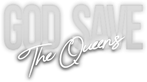 God Save the Queens