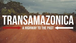 poster Transamazonica: A Highway to the Past