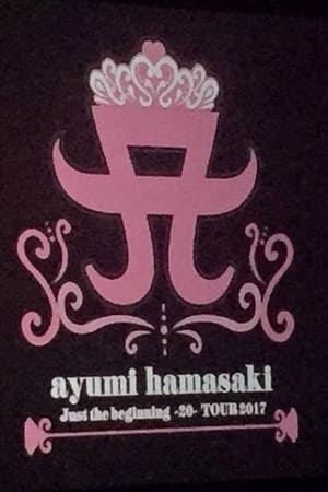 ayumi hamasaki Just the beginning -20- TOUR 2017 at Osaka-Jo Hall film complet