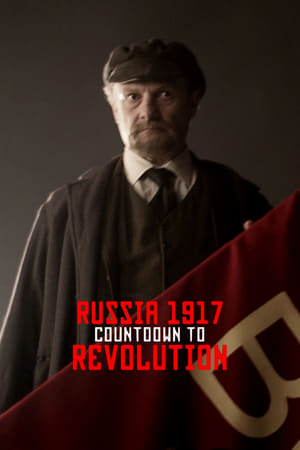 Poster Russia 1917: Countdown to Revolution 2017