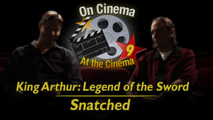 On Cinema 'King Arthur' & 'Snatched'