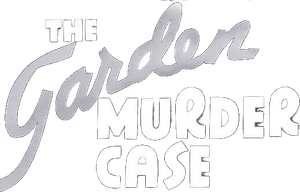 The Garden Murder Case