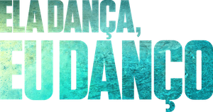 Ela Dança, Eu Danço