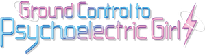 Ground Control to Psychoelectric Girl