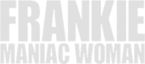 Frankie, Maniac Woman
