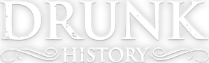 Drunk History