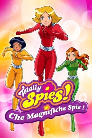 Totally Spies! - Che magnifiche spie! (2010)