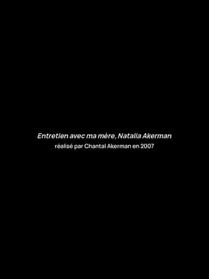 Entretien avec ma mère, Natalia Akerman