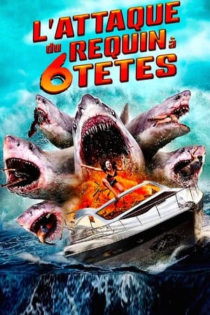 Poster L'attaque du requin à 6 têtes 2018