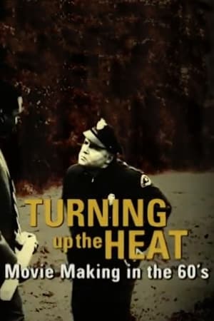 Turning Up the Heat: Movie Making in the 60's poster