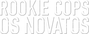 Rookie Cops: Os Novatos