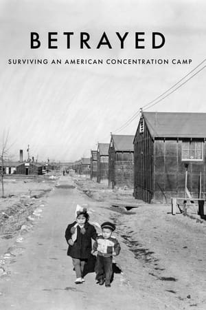 Poster Betrayed: Surviving an American Concentration Camp 2022