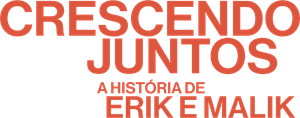 Crescendo Juntos: A História de Erik e Malik