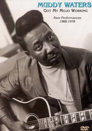 Image Muddy Waters - Got My Mojo Working - Rare Performances 1968-1978