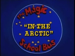 The Magic School Bus In the Arctic