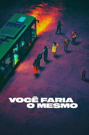 Você Faria o Mesmo