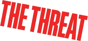 The Threat