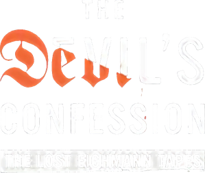 The Devil's Confession: The Lost Eichmann Tapes