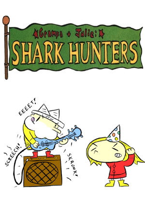 Grampa & Julie: Shark Hunters
