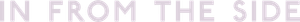 In from the Side