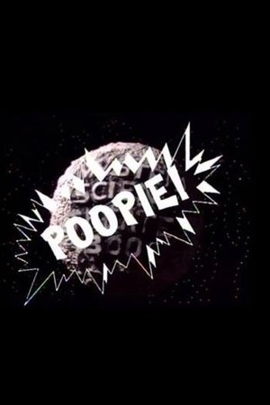 Poopie!