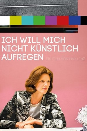 Ich will mich nicht künstlich aufregen (2014)