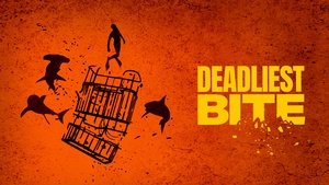 Deadliest Bite | StreamHub