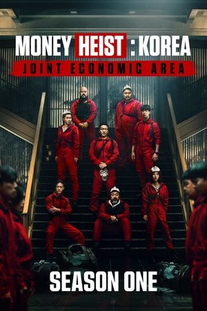 Money Heist: Korea - Joint Economic Area: Season 1