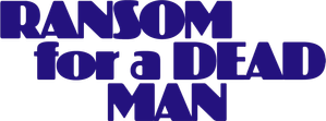 Ransom for a Dead Man