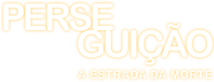 Perseguição: A Estrada da Morte