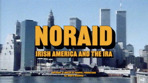 NORAID: Irish America and the IRA