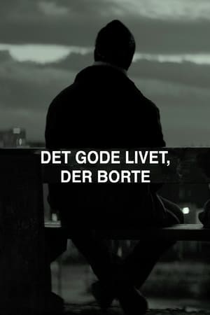 Det gode livet, der borte