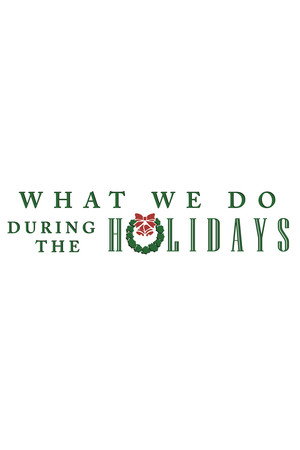What We Do During the Holidays 3