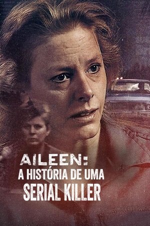 Aileen: A História de uma Serial Killer