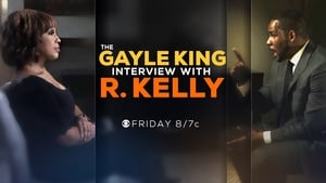 The Gayle King Interview with R. Kelly (2019)