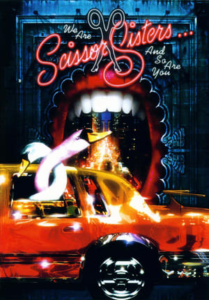 Poster We Are Scissor Sisters... And So Are You (2004)