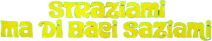 Straziami ma di baci saziami