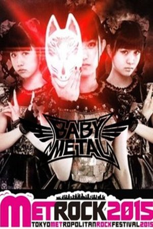 BABYMETAL - Live at Metropolitan Rock 2015 - World Tour poster