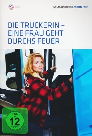 Die Truckerin - Eine Frau geht durchs Feuer