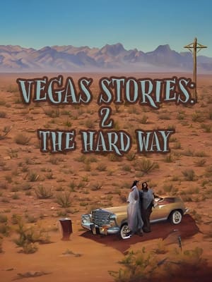 Poster Vegas Stories: 2 the Hard Way 2023