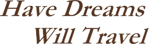 Have Dreams, Will Travel
