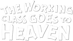 The Working Class Goes to Heaven