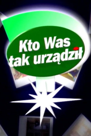 Kto was tak urządził?