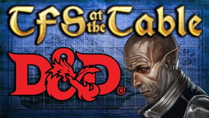 TFS at the Table Chapter 1: The Face of Evil