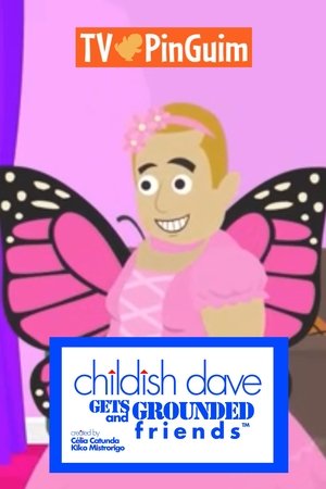Affiche de Childish Dave Gets Grounded & Friends