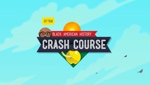 Crash Course Black American History (2021)