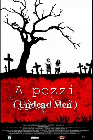 Poster A Pezzi: Undead Men 2011