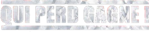 Qui perd gagne ! — Logos 1