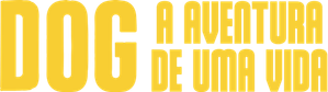 Dog - A Aventura de Uma Vida