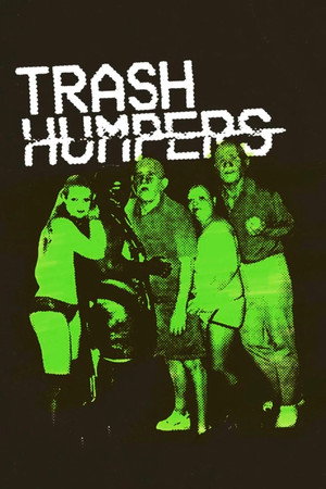 Trash Humpers (2010)